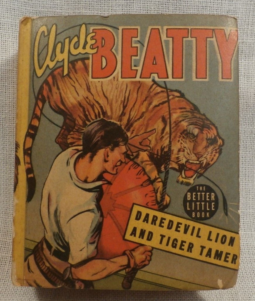 1939 BETTER LITTLE BOOK #1410 CLYDE BEATTY DAREDEVIL LION & TIGER TAMER